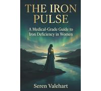 The Iron Pulse: A Medical-Grade Guide to Iron Deficiency in Women
