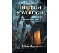 The Iron Sovereign: A Claws Series Mystery: Book 3 (Gears and Claws)