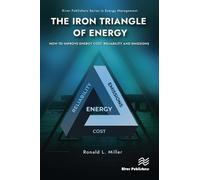 The Iron Triangle of Energy : How to Improve Energy Cost, Reliability, & Emissions