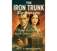 The Iron Trunk: The Smuggler - A Vintage Spy Thriller of Secrets, Codes and Betrayal (5) (Crime Story)