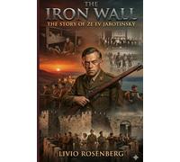 The Iron Wall: The Story of Ze'ev Jabotinsky