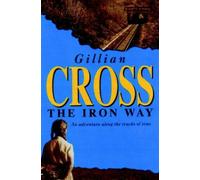 The Iron Way by Gillian Cross (2001-09-06)