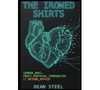 The Ironed Shirts: From Ashes to Steel:A forensic engineer’s blueprint for spiritual survival