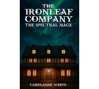 The IronLeaf Company: The Spectral Mage: 2