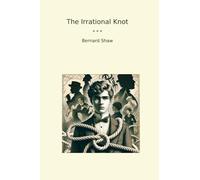 The Irrational Knot (Classic Books)