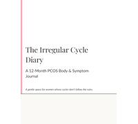 The Irregular Cycle Diary: A 12-Month PCOS Body & Symptom Journal