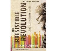 The Irresistible Revolution, Updated and Expanded: Living as an Ordinary Radical by Shane Claiborne (2016-01-05)