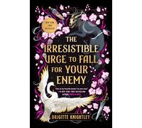 The Irresistible Urge to Fall for Your Enemy: Book 1 of the Dearly Beloathed Duology