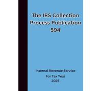 The IRS Collection Process Publication 594 For Tax Year 2025