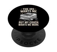 The IRS Wants Me But My Couch Wants Me More Humor PopSockets Adhesive PopGrip