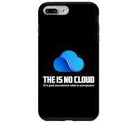The Is No Cloud It's Just Someone Else's Computer Graphic Case for iPhone 7 Plus/8 Plus