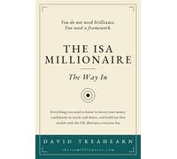 The ISA Millionaire | The Way In: Everything you need to know to invest your money confidently in stocks and shares, and build tax-free wealth with the UK allowance everyone has