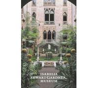 The Isabella Stewart Gardner Museum: A Guide (Political Culture in the Middle Ages)