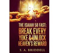 THE ISAIAH 58 FAST:: BREAK EVERY YOKE & UNLOCK HEAVEN’S REWARD