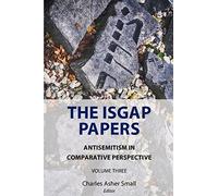 The ISGAP Papers: Antisemitism in Comparative Perspective, Volume Three: Volume 3