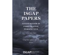 The ISGAP Papers: Antisemitism in Comparative Perspective, Volume Two
