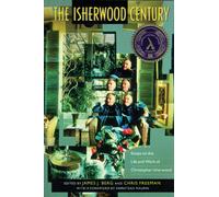 The Isherwood Century: Essays on the Life and Work of Christopher Isherwood
