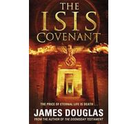 The Isis Covenant: A high-octane, full-throttle historical conspiracy thriller you won’t be able to stop reading
