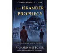 The Iskander Prophecy: One king to rule them all: 4 (The Peter Leroux Series)
