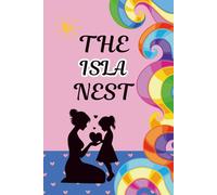 The Isla Nest: A Mother and Daughter Activity Journal to Spark Heartfelt Conversations, Create Lasting Memories, and Strengthen Your Bond