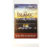 The Islamic Antichrist: The Shocking Truth about the Real Nature of the Beast