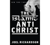 The Islamic Antichrist: The Shocking Truth about the Real Nature of the Beast