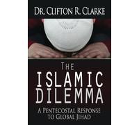 The Islamic Dilemma: A Pentecostal Response to Global Jihad