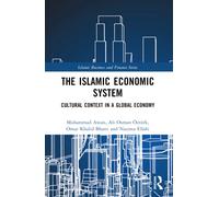 The Islamic Economic System : Cultural Context in a Global Economy