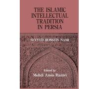 The Islamic Intellectual Tradition in Persia