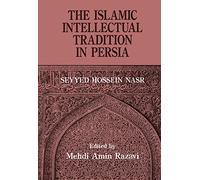 The Islamic Intellectual Tradition in Persia