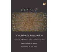 The Islamic Personality Volume 1 (Ashakhsiya Al Islamiya): Intellectual & Islamic Sciences