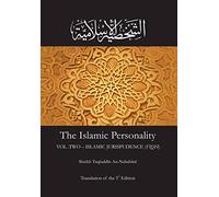 The Islamic Personality Volume 2 (Ashakhsiya Al Islamiya): Islamic Jurispudence (Fiqh)