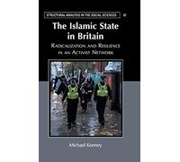 The Islamic State in Britain – Radicalization and Resilience in an Activist Network