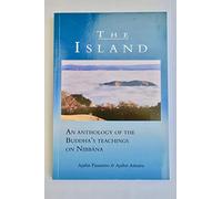 The Island: An Anthology Of The Buddha's Teachings On Nibbana