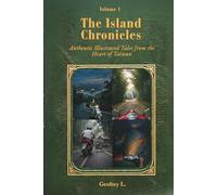 The Island Chronicles - Volume 1: Illustrated Tales from the Heart of Taiwan