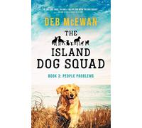 The Island Dog Squad Book 3: People Problems: (An Animal Cozy Mystery)