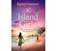 The Island Girls: A sweeping, historical read from Rachel Sweasey