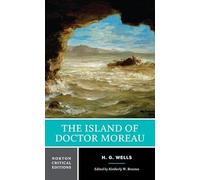 The Island of Doctor Moreau: A Norton Critical Edition: 0 (Norton Critical Editions)