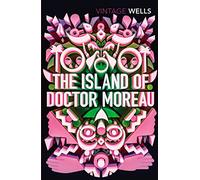 The Island of Doctor Moreau: Wells H.G. (Vintage Classics)