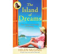 The Island of Dreams: The BRAND NEW uplifting, heartwarming escapist read from Saturday Kitchen's Helen McGinn for 2024