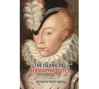 The Island of Hermaphrodites (Volume 588) (Medieval and Renaissance Texts and Studies)