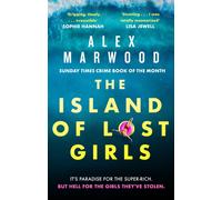 The Island of Lost Girls : A gripping thriller about extreme wealth, lost girls and dark secrets