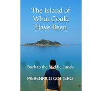 The Island of What Could Have Been: Back to the Middle Lands: 2 (The Saga of the Middle Lands)