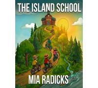 The Island School: A Fun School Adventure About Teamwork, Friendship And Triumph
