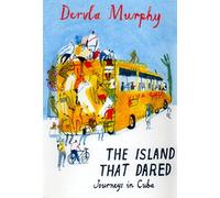 The Island That Dared: Journeys in Cuba