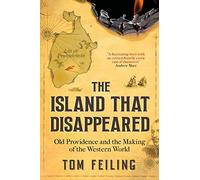 The Island That Disappeared – Old Providence and the Making of the Western World