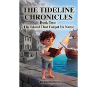 The Island That Forgot Its Name: A Pirate Adventure Chapter Book and Bedtime Read-Aloud for Kids (The Tideline Chronicles)