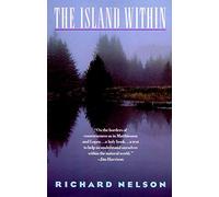 The Island Within [Paperback] [1991] First Vintage Books Edition Ed. Richard Nelson