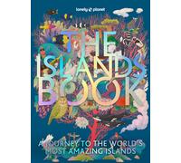 The Islands Book: a Journey to the World'S Most Amazing Islands (Lonely Planet)