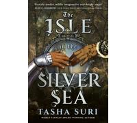 The Isle in the Silver Sea by Tasha Suri (Hardback Book)